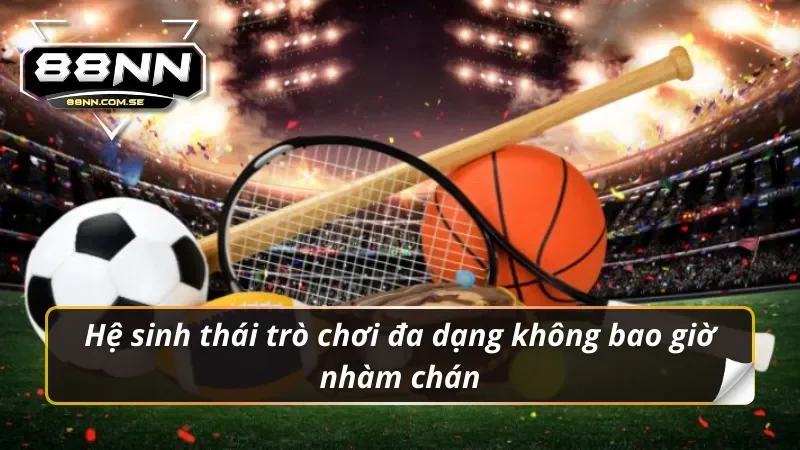 Thể Thao 88nn – Địa Chỉ Uy Tín Cho Dân Cá Cược Năm 2026 3 Hệ sinh thái thể thao 88NN đa dạng không bao giờ nhàm chán