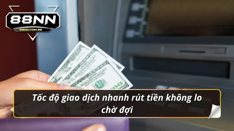 Thể Thao 88nn – Địa Chỉ Uy Tín Cho Dân Cá Cược Năm 2026 4 Tốc độ giao dịch nhanh rút tiền không lo chờ đợi thể thao 88NN