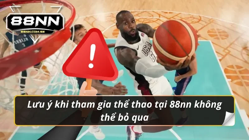 Thể Thao 88nn – Địa Chỉ Uy Tín Cho Dân Cá Cược Năm 2026 7 Lưu ý khi tham gia thể thao 88nn