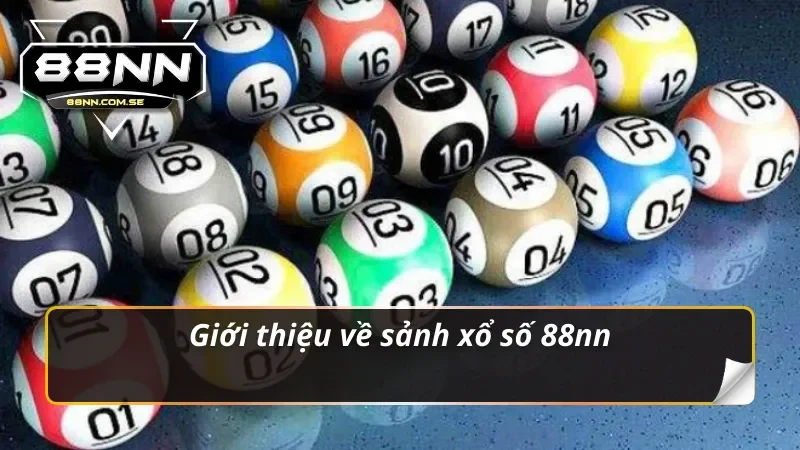 Khám Phá Xổ Số 88NN – Cơ Hội Trúng Thưởng Lớn Năm 2026 1 Giới thiệu về sảnh xổ số 88nn